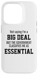 iPhone 14 Pro Not Saying I'm A Big Deal Government Classifies Me Essential Case