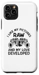 Coque pour iPhone 11 Pro I Like My Pictures Raw And My Love Developed Photographe