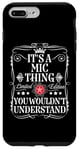 iPhone 7 Plus/8 Plus Mic Name Its A Mic Thing You Wouldn't Understand Case