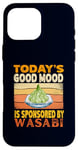 Coque pour iPhone 16 Pro Max Today's Good Mood est sponsorisé par un amateur de cuisine japonais Wasabi