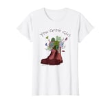 Womens You Grow Girl Funny Gardening Quote Garden Plant Lover Pun T-Shirt