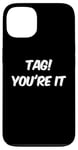 Coque pour iPhone 13 Dear Parents Tag You're It Meaning Tag You're It Citations