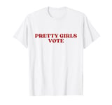 Pretty Girls Vote Y2k Aesthetic T-Shirt