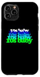 iPhone 11 Pro 10s BABY 2010s birthday born tens twenty teens SON DAUGHTER Case