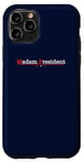 iPhone 11 Pro Madam President - Minimalist Quote Pro Kamala Harris Walz 24 Case