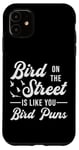 iPhone 11 Watch Birds Like You Bird Puns Vintage Retro Bird Watcher Case