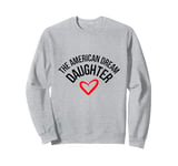 The American Dream Daughter Sweatshirt