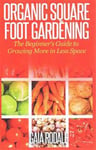 Organic Square Foot Gardening: The Beginner's Guide to Growing More in Less Space