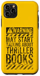 iPhone 11 Pro Max Funny Warning Sign May Start Talking About Thriller Books Case