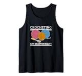 Crocheting Is My Break From Reality Funny Crochet Tank Top