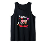 Coffee Is My Valentine. Valentine's Day Tank Top