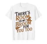 Funny Teacher Halloween There's Room on My Broom Costume T-Shirt