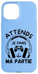 Coque pour iPhone 15 Attends je finis ma partie cadeau drôle joueurs jeux vidéos