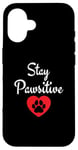 Coque pour iPhone 16 Restez Pawsitif avec les chiens