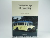 THE GOLDEN AGE OF COACHING PAPERBACK BOOK BY PETER WALLER BUS NOSTALGIA ROAD K8