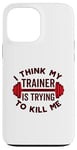 Coque pour iPhone 13 Pro Max Poids rétro I Think My Trainer Is Trying To Kill Me