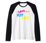 90s Hip Hop Clothing Nineties Rap Music I Love 90s Hip Hop Raglan Baseball Tee