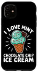 iPhone 11 I Love Mint Chocolate Chip Ice Cream Case