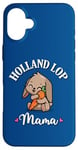 Coque pour iPhone 16 Plus Mini Holland Lop Mom Bunny Rabbit Mama Lover