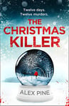 The Christmas Killer: the PERFECT chilling thriller for 2024 (DI James Walker series, Book 1): The debut thriller in a gripping new British detective crime fiction series