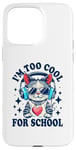 Coque pour iPhone 15 Pro Max Je suis trop cool pour l'école