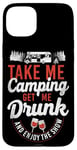 iPhone 15 Plus Camping Get Me Drunk Enjoy The Show Drinking Alcohol Wine Case