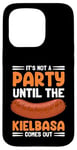 Coque pour iPhone 15 Pro It's Not A Party Until The Kielbasa Comes Out