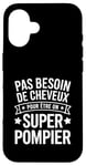 Coque pour iPhone 16 Super Pompier Humour Cadeau Pompier Homme Chauve Pompier