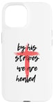 Coque pour iPhone 15 By His Stripes, We Are Healed - Isaiah 53:5 Verse biblique God