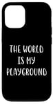 Coque pour iPhone 12/12 Pro Le monde est mon terrain de jeu : Love Travel Statement Adventure