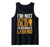 I'm Not Getting Old I'm Becoming A Legend Retro Vintage Tank Top