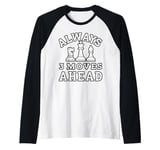 Always 3 Moves ahead Chess Player King Queen Raglan Baseball Tee