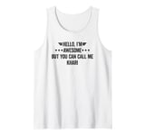 Hello I'm Awesome But You Can Call Me Khari Tank Top