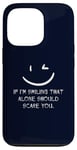 iPhone 13 Pro If I’m Smiling That Alone Should Scare You Sarcastic Humor Case