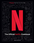 The Official Netflix Cookbook: 70 Recipes from Your TV to Your Table - Bok fra Outland