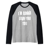 Love You Too Raglan Baseball Tee