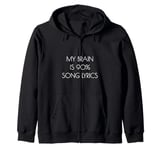 Music Related My Brain is 90% Song Lyrics Fun Music Lover Zip Hoodie