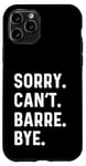 Coque pour iPhone 11 Pro Sorry Can't Barre Bye - Danse Entraînement Fitness Studio