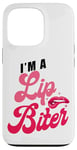 iPhone 13 Pro Sexual Naughty I'm A Lip Biter Case