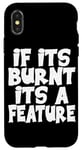 Coque pour iPhone X/XS IF ITS BURNT ITS A FEATURE