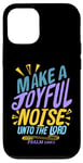 iPhone 12/12 Pro Make a Joyful Noise Unto The LORD Psalm 100:1 King James KJV Case