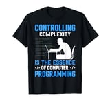 Controlling Complexity The Essence Of Computer Programming T-Shirt