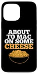 Coque pour iPhone 13 Pro Max Mac and Cheese About to Mac on some Cheese