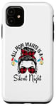 iPhone 11 Funny, Cute Christmas All Mom Wants Is A Silent Night Case