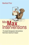 MiniMax Interventions  15 simple therapeutic interventions that have maximum impact