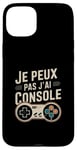 Coque pour iPhone 15 Plus Je Peux Pas J’ai Console Homme Humour Gamer Cadeau Vintage