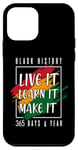 iPhone 12 mini Black History Month 2025 Live It Learn It Make It 365 Days Case