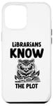 iPhone 12 Pro Max Librarians Know The Plot Librarian Book Reading Books Case