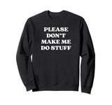 Funny In-law Son In Law Please Don't Make Me Do Stuff Sweatshirt