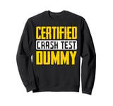 Certified Crash Test Dummy Humor Sweatshirt